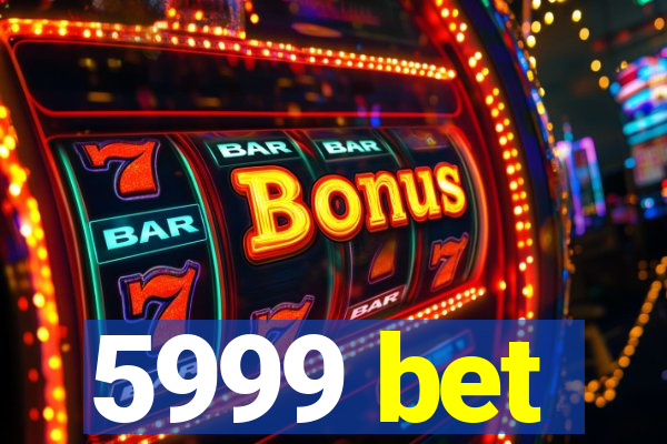 5999 bet